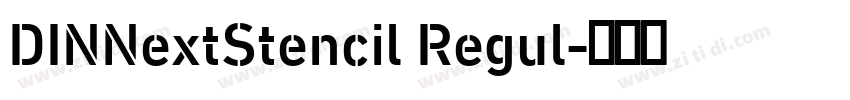 DINNextStencil Regul字体转换 DINNextStencil Regul字体转换